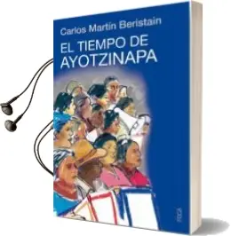 Descargar AudioLibro El Tiempo de Ayotzinapa de Carlos Martin Beristain año 2016