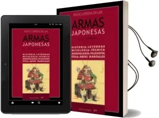 Descargar AudioLibro Enciclopedia de las Armas Japonesas (T.1): Historia, Leyendas, Tecnica, Morfologia, Fisiologia, Etica, Artes Marciales de Pau Ramon Planellas año 2016