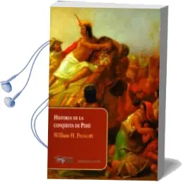 Descargar AudioLibro Historia de la Conquista en Peru de William H. Prescott año 2016