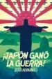 AudioLibro ¡Japón Ganó la Guerra! de Jesus Hernandez