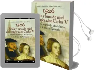 Descargar AudioLibro 1526. Boda y Luna de Miel del Emperador Carlos v de Juan Antonio Vilar Sánchez año 2016