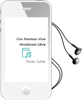 Descargar AudioLibro Con Permiso: Viva Andalucia Libre¡ de Tomas Gutier año 2016