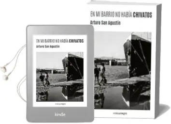 Descargar AudioLibro En mi Barrio no Habia Chivatos de Arturo San Agustin año 2016