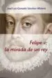 AudioLibro Felipe ii: La Mirada de un rey de Jose Luis Gonzalo Sanchez Molero
