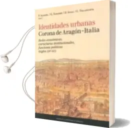 Descargar AudioLibro Identidades Urbanas: Corona de Aragon - Italia de Iradiel año 2016