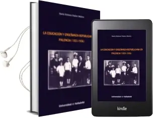 Descargar AudioLibro La Educacion y Enseñanza Republicana en Palencia (1931-1936) de Maria Dolores Pastor Mulero año 2016