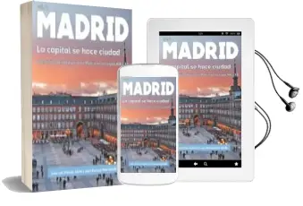 Descargar AudioLibro Madrid: La Capital se Hace Ciudad de Jose Luis Diaz De Liaño Argüelles año 2016