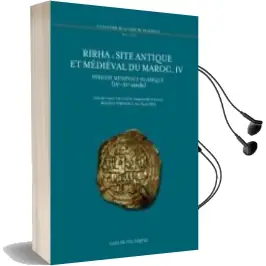 Descargar AudioLibro Rirha: Site Antique et Médiéval du Maroc.Iv de Varios Autores año 2016