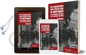 Descargar AudioLibro Un Comunismo mas Fuerte que la Metropoli: La Autonomia Italiana en la Decada de 1970 de Marcello Tari año 2016