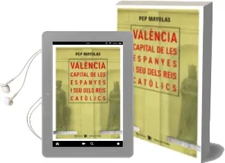Descargar AudioLibro Valencia Capital de les Espanyes i seu Dels Reis Catolics de Josep Mayolas Muns año 2016