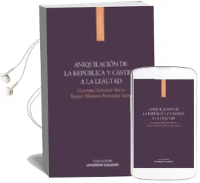 Descargar AudioLibro Aniquilacion de la Republica y Castigo a la Lealtad de Glicerio Sanchez Recio año 2016