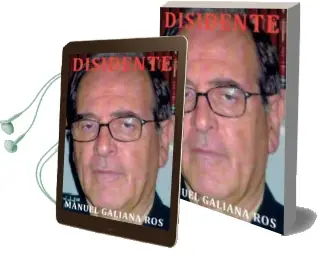 Descargar AudioLibro Disidente de Manuel Galiana Ros año 2016