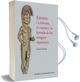 Descargar AudioLibro Esparta. la Historia, el Cosmos y la Leyenda de los Antiguos Espartanos de Cesar Fornis año 2016
