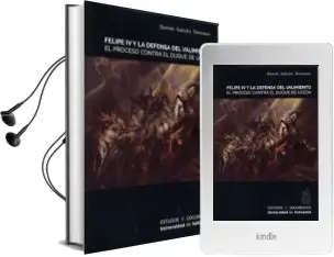 Descargar AudioLibro Felipe iv y la Defensa del Valimiento. el Proceso Contra el Duque de Uceda de Daniel Galvan Desvaux año 2016