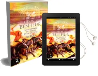 Descargar AudioLibro Hijos de Ben-Hur: Las Carreras del Circo en la Antigua Roma de Fernando Lillo Redonet año 2016