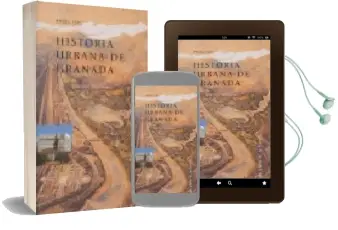 Descargar AudioLibro Historia Urbana de Granada: Formacion y Desarrollo de la Ciudad b Urguesa de Angel Isac año 2016