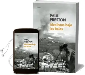 Descargar AudioLibro Idealistas Bajo las Balas de Paul Preston año 2016