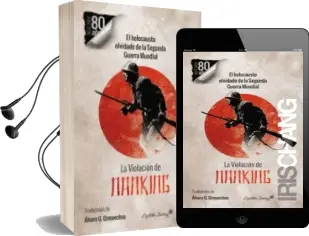 Descargar AudioLibro La Violacion de Nanking: El Holocausto Olvidado de la Segunda Guerra Mundial de Iris Chang año 2016