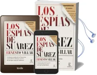 Descargar AudioLibro Los Espias de Suarez; la Historia Inedita de la Transicion a Traves de los Informes Secretos de los Espias Rojos del Gobierno de Ernesto Villar año 2016