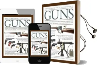 Descargar AudioLibro The Illustrated World Encyclopedia of Guns: Pistols, Rifles, Revolvers, Machine and Submachine Guns Through History in 100 Clear Photographs de Varios Autores año 2016