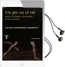 Descargar AudioLibro Un pie en el Rio: Sobre el Cambio y los Limites de la Evolucion de Felipe Fernandez Armesto año 2016