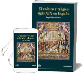 Descargar AudioLibro El Caotico y Tragico Siglo xix en España de Angel Diaz Del Rio año 2016