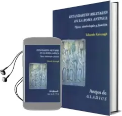 Descargar AudioLibro Estandartes Militares en la Roma Antigua: Tipos, Simbologia y Funcion de Eduardo Kavanagh De Prado año 2016