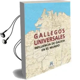 Descargar AudioLibro Gallegos Universales: Influencia de Galicia en el Mundo de Varios Autores año 2016
