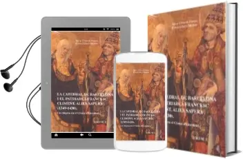 Descargar AudioLibro La Catedral de Barcelona i el Patriarca Francesc Climent, Álies s Apera (1349-1430) 2 Vols. de Josep Climent Parcet año 2016