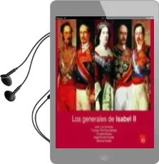 Descargar AudioLibro Los Generales de Isabel ii de José Luis Comellas ; Francisco Martínez Gallego ; Trinidad Ortuzar ; Ángel Ramón Poveda ; Germán Rueda año 2016