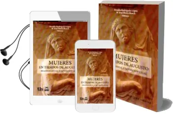 Descargar AudioLibro Mujeres en Tiempos de Augusto: Realidad Social e Imposicion Legal de Rosalia Rodriguez año 2016