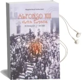 Descargar AudioLibro Alfonso Xiii Visita España Monarquia y Nacion de Margarita Barral Martinez año 2016