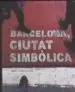 AudioLibro Barcelona, Ciutat Simbolica de Miquel De Moragas