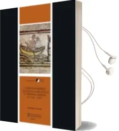 Descargar AudioLibro Comercio Anfórico y Relaciones Mercantiles en Hispani Ulterior (Ss. ii ac - ii dc) de Daniel Mateo Corredor año 2016
