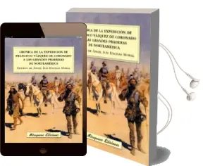 Descargar AudioLibro Cronica de la Expedicion de Francisco Vazquez de Coronado a las Grandes Praderas de Norteamerica de Angel Luis Encinas Corral año 2016