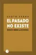 AudioLibro El Pasado no Existe: Ensayo Sobre la Historia de Julio Serna