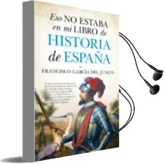 Descargar AudioLibro Eso no Estaba en mi Libro Historia de España de Francisco Garcia Del Junco año 2016