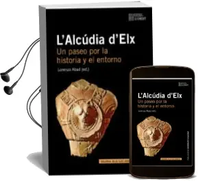 Descargar AudioLibro L Alcudia d Elx: Un Paseo por la Historia y el Entorno de Varios Autores año 2016