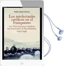 Descargar AudioLibro Los Intelectuales Católicos en el Franquismo de Pablo López Chaves año 2016