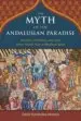 AudioLibro The Myth of the Andalusian Paradise: Muslims, Christians, and jew s Under Islamic Rule in Medieval Spain de Dario Fernandez Morera