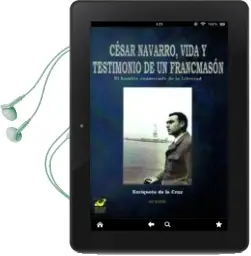Descargar AudioLibro César Navarro, Vida y Testimonio de un Francmasón de Enriqueta De La Cruz año 2016