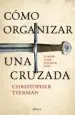 AudioLibro Como Organizar una Cruzada: El Trasfondo Racional de las Guerras de Dios de Christopher Tyerman