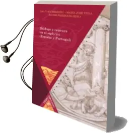 Descargar AudioLibro Dialogo y Censura en el Siglo xvi (España y Portugal) de Varios Autores año 2016
