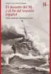 AudioLibro El Desastre del 98 y el fin del Imperio Español: Vision Inedita del Almirante Cervera de Angel Luis Cervera Fantoni
