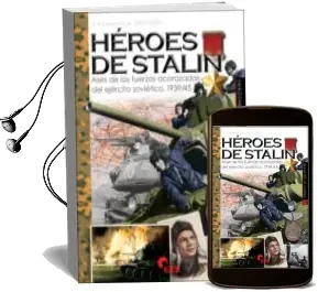 Descargar AudioLibro Heroes de Stalin. Ases de las Fuerzas Acorazadas del Ejercito Sovietico (1939-1945) de A. Canales año 2016