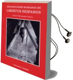 Descargar AudioLibro Inscripciones Romanas de Libertos Hispanos de Liborio Hernandez año 2016