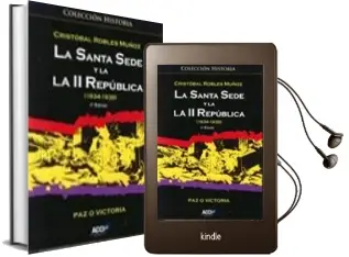 Descargar AudioLibro La Santa Sede y la ii Republica 1934-1939 de Cristobal Robles Muñoz año 2016