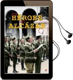 Descargar AudioLibro Los Heroes del Alcazar de Jose Manuel Casteleiro Villalba año 2016