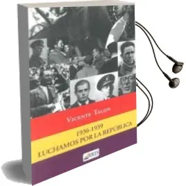 Descargar AudioLibro Luchamos por la Republica 1936-1939 de Vicente Talon año 2016