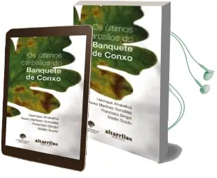 Descargar AudioLibro Os Ultimos Carballos do Banquete de Conxo de Henrique Alvarellos; Xurxo Martinez Gonzalez año 2016